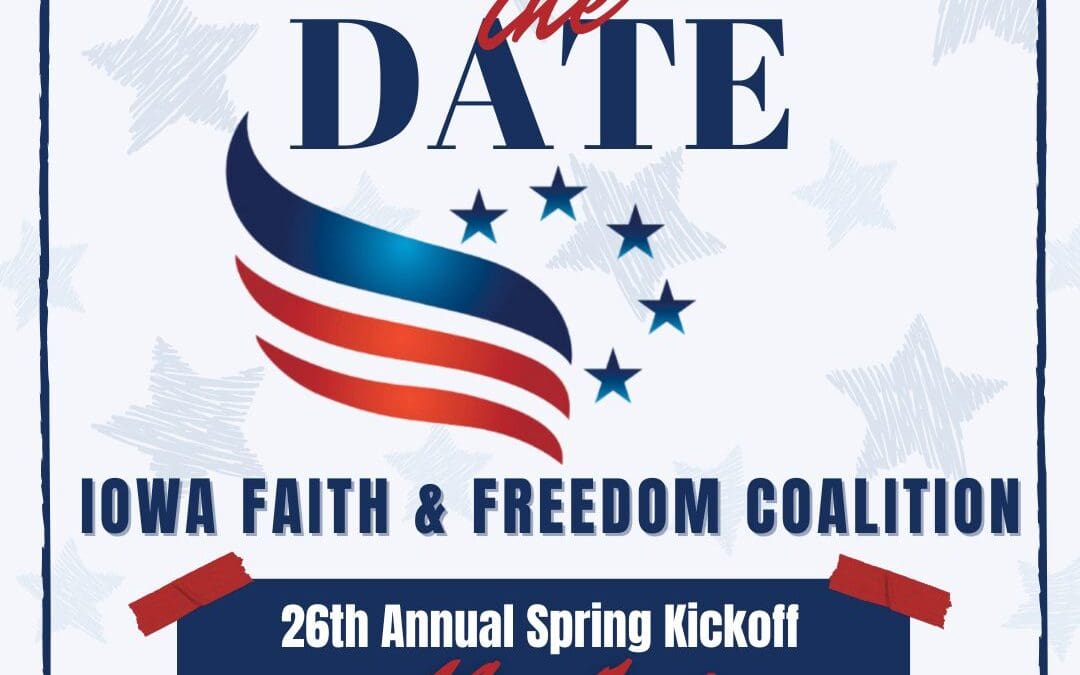 Iowa Faith and Freedom Coalition Spring Kickoff